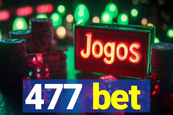 477 bet